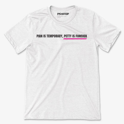 Pain Is Temporary, Petty Is Forever