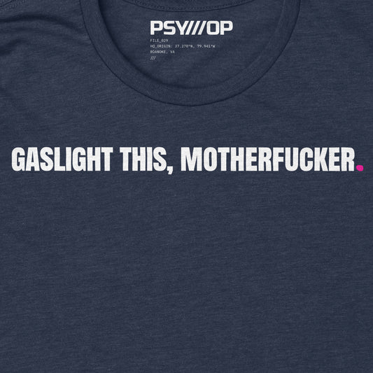 Gaslight This, Motherfucker.