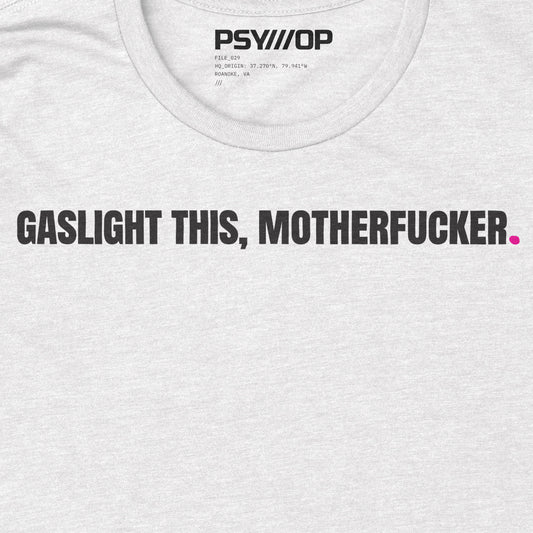 Gaslight This, Motherfucker.