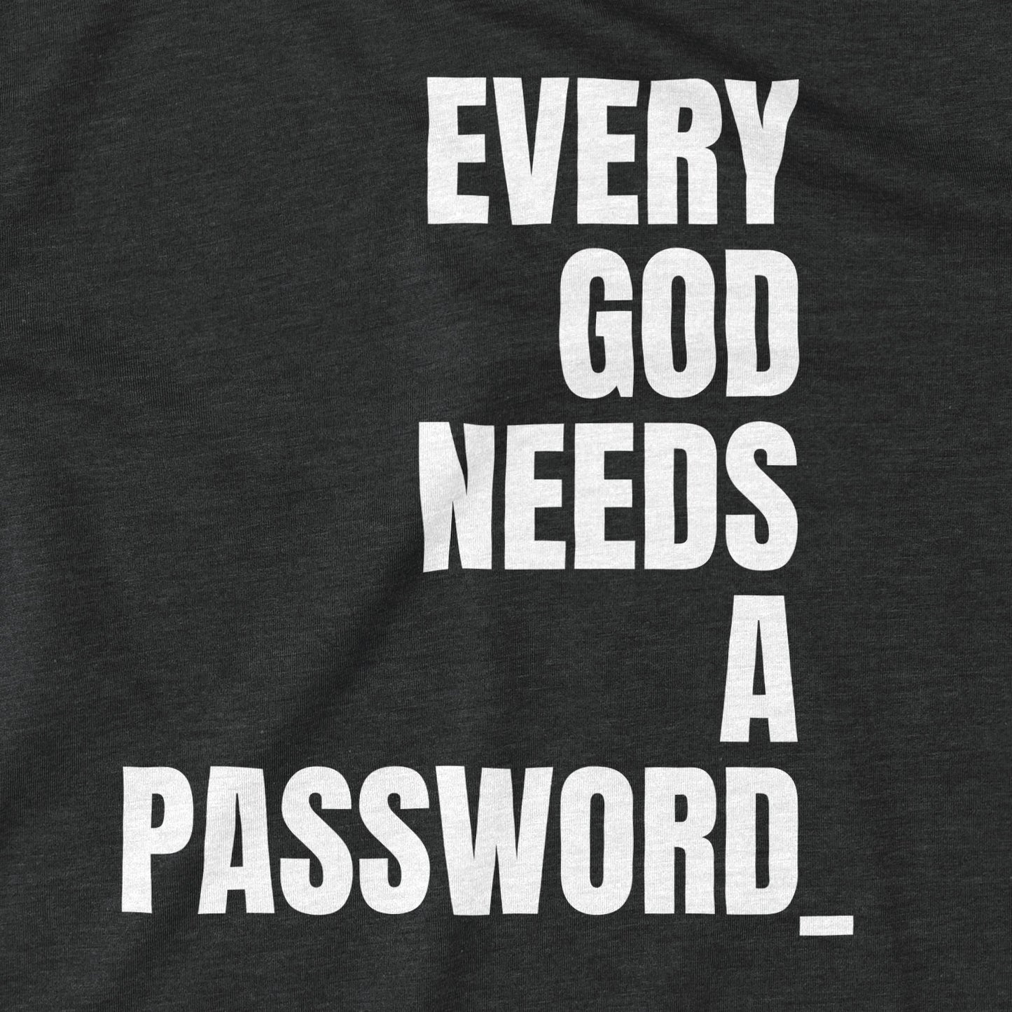 Every God Needs A Password