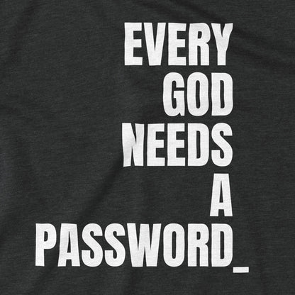 Every God Needs A Password