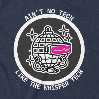 Ain't No Tech Like the Whisper Tech