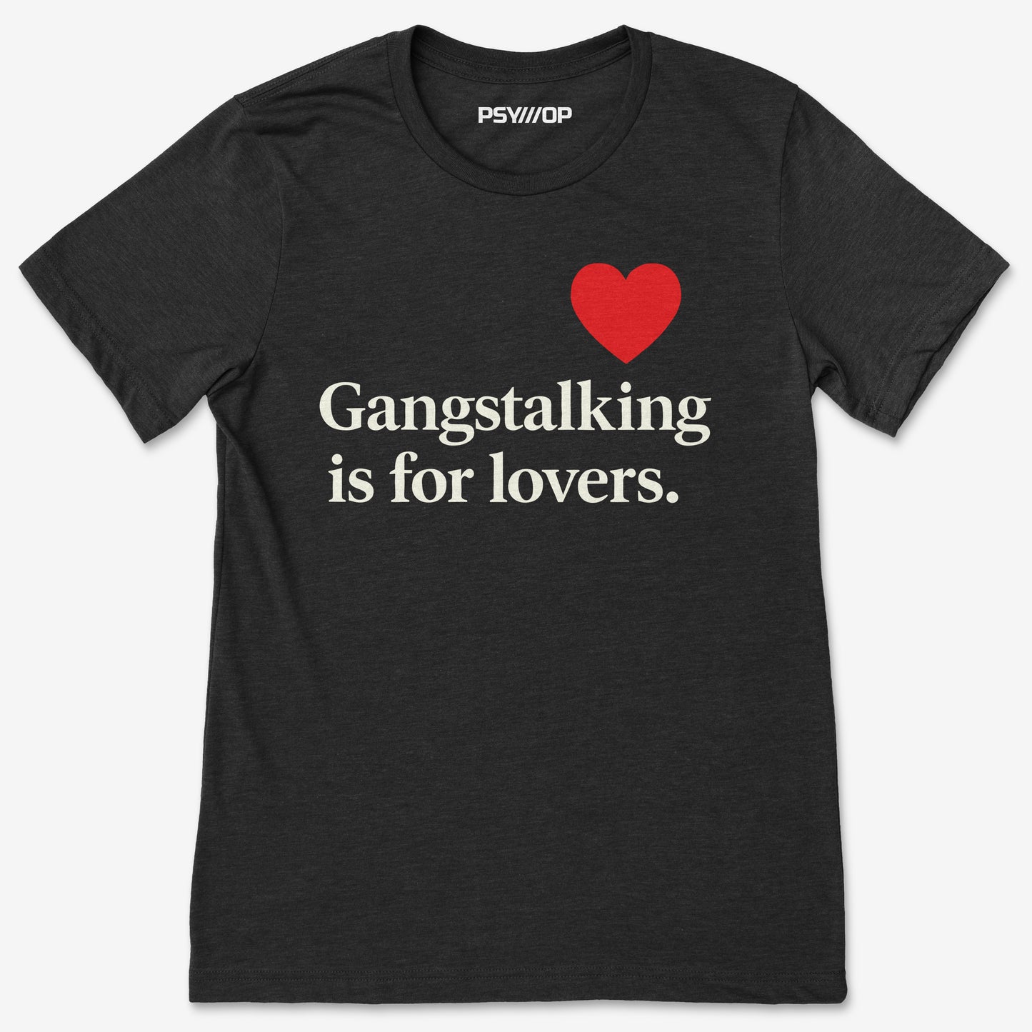 Gangstalking is for lovers.