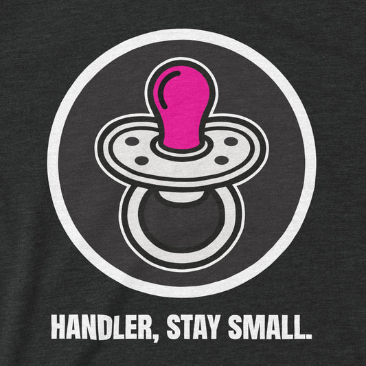 Handler, Stay Small.