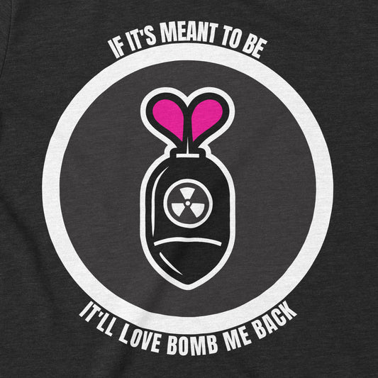 Love Bomb Me Back