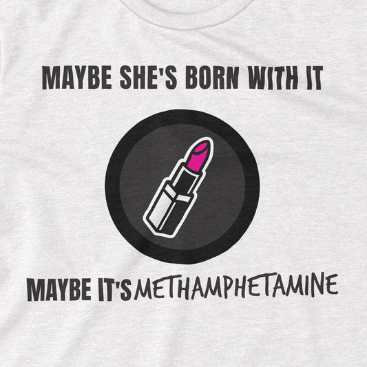 Maybe It's Methamphetamine