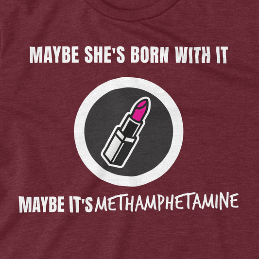 Maybe It's Methamphetamine