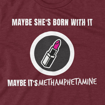Maybe It's Methamphetamine