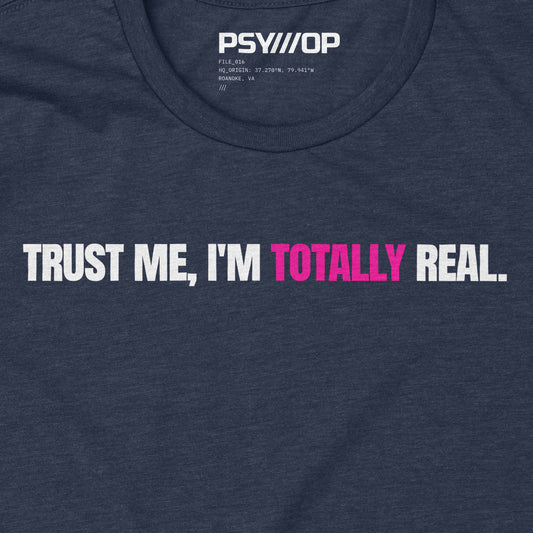 Trust Me, I'm Totally Real.